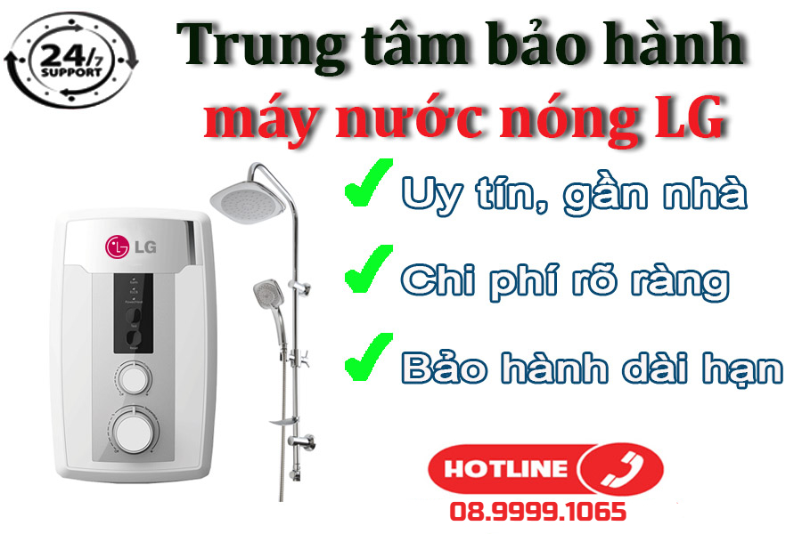 Vì sao nhiều khách hàng lựa chọn sửa máy nước nóng LG tại trung tâm chúng tôi